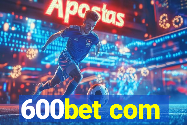 600bet com